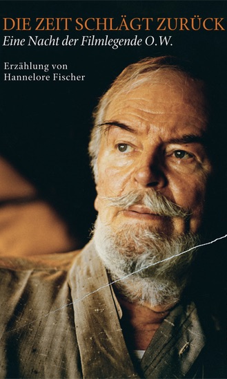 Die Zeit schlägt zurück<br>Eine Nacht der Filmlegende O.W.